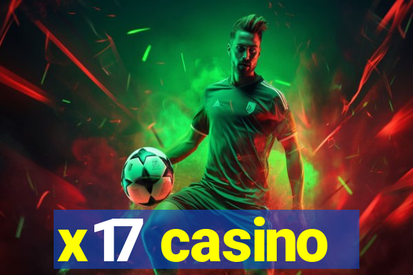 x17 casino